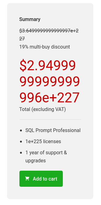 $2.9499999999999996e+227 for 1e+225 licenses, excluding VAT