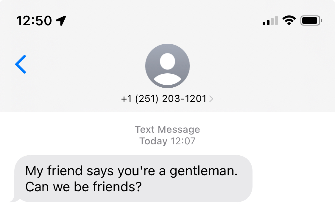 My friend says you're a gentleman. Can we be friends?