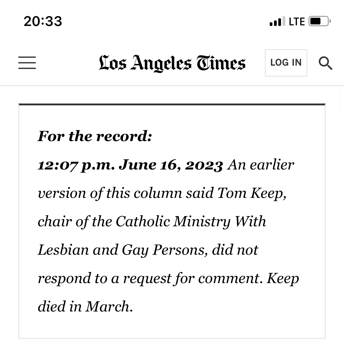 An earlier version of this column said Tom Keep, chair of the Catholic Ministry With Lesbian and Gay Persons, did not respond to a request for comment. Keep died in March.