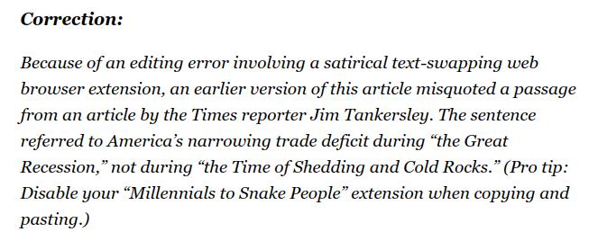Because of an editing error involving a satirical text-swapping web browser extension, an earlier version of this article misquoted a passage from an article by the Times reporter Jim Tankersley. The sentence referred to America’s narrowing trade deficit during “the Great Recession,” not during “the Time of Shedding and Cold Rocks.”